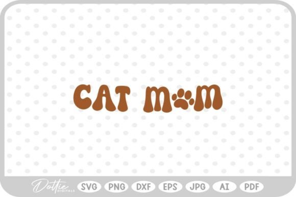 Cat Mom Quote SVG PNG DXF: Graphics for Crafts & Content