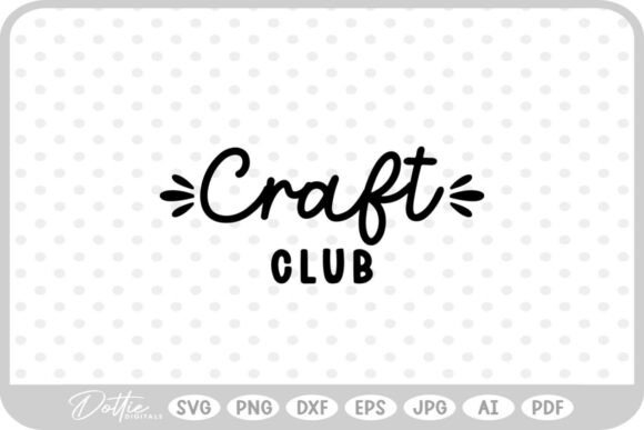 Craft Club Quote SVG PNG DXF: Graphics for Handmade Brands