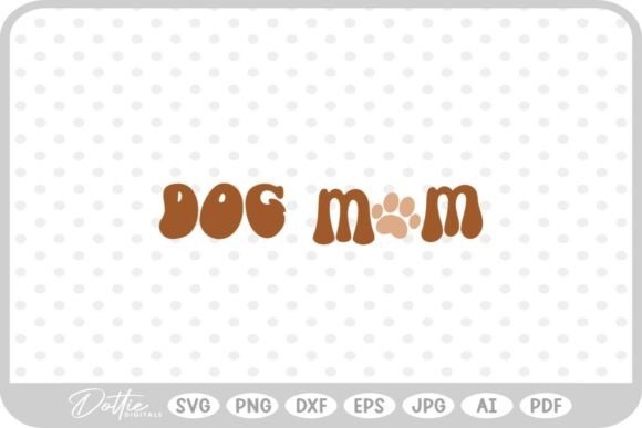 Dog Mom Quote SVG PNG DXF: Graphics for Crafts & Content