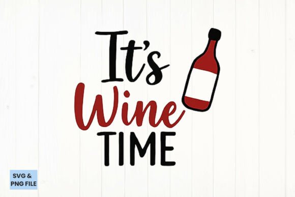 It’s Wine Time Quote SVG, PNG for Crafts & Graphics
