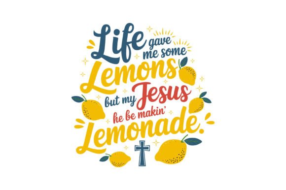 Jesus Makes Lemonade Quote SVG: Graphics for Faith-Based Crafts