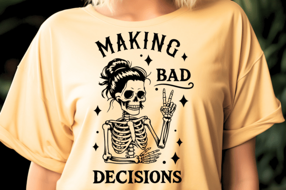 Making Bad Decisions Quote SVG: Crafts & Graphics for Real Makers