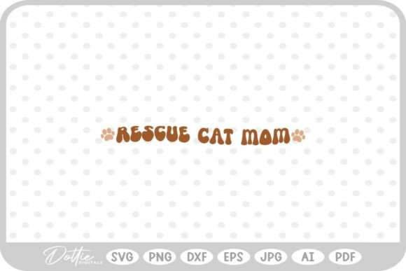 Rescue Cat Mom Quote Graphics for Crafts